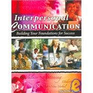 Interpersonal Communication: Building Your Foundations For Success