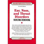 Ear, Nose, and Throat Disorders Sourcebook