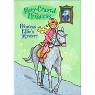 Pony-Crazed Princess: Princess Ellie's Mystery - Book #3