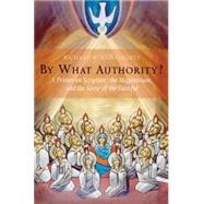 By What Authority? : A Primer on Scripture, the Magisterium, and the Sense of the Faithful