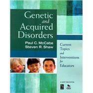 Genetic and Acquired Disorders : Current Topics and Interventions for Educators