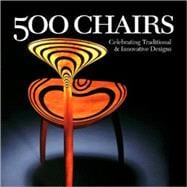 500 Chairs Celebrating Traditional & Innovative Designs