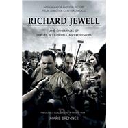 Richard Jewell And Other Tales of Heroes, Scoundrels, and Renegades
