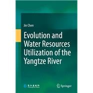 Evolution and Water Resources Utilization of the Yangtze River