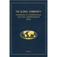 The Global Community Yearbook of International Law and Jurisprudence 2020