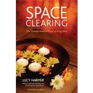 Space Clearing : The Art of Intuitive Feng Shui
