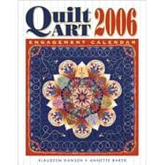 Quilt Art Engagement Calendar2006: A Collection of Prizewinning Quilts from Across the Country