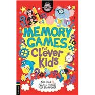 Memory Games for Clever Kids® More than 70 puzzles to boost your brain power