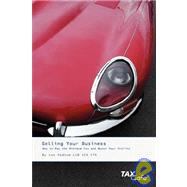Selling Your Business: How to Pay the Minimum Tax and Boost Your Profits,9781904608721