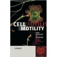 Cell Motility From Molecules to Organisms