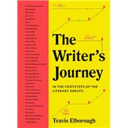The Writer's Journey In the Footsteps of the Literary Greats