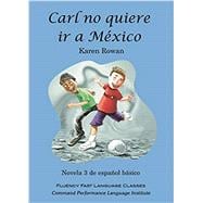 Carl no quiere ir a Mexico (Spanish Edition)