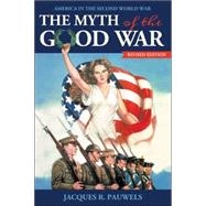 The Myth of the Good War