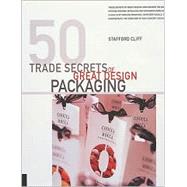 50 Trade Secrets of Great Design Packaging