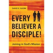 Every Believer a Disciple!: Preaching from Revelation 4 to 22
