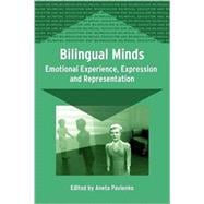 Bilingual Minds Emotional Experience, Expression, and Representation