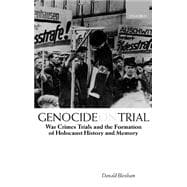 Genocide on Trial War Crimes Trials and the Formation of History and Memory