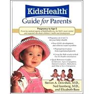 KidsHealth Guide for Parents : Birth to Age 5