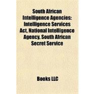 South African Intelligence Agencies : Intelligence Services Act, National Intelligence Agency, South African Secret Service