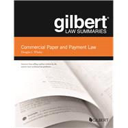 Gilbert Law Summaries on Commercial Paper and Payment Law