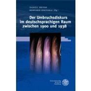 Der Umbruchsdiskurs Im Deutschsprachigen Raum Zwischen 1900 Und 1938