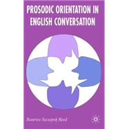 Prosodic Orientation in English Conversation