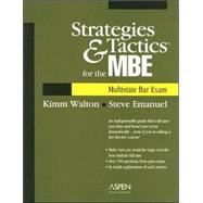 Strategies & Tactics for the Mbe Multistate Bar Exam: Multistate Bar Exam