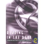 Reading in the Dark: Using Film As a Tool in the English Classroom