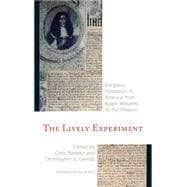 The Lively Experiment Religious Toleration in America from Roger Williams to the Present,9781442248724