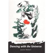 Dancing With the Universe: Our Journey Toward Wisdom