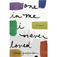 One in Me I Never Loved A Novel