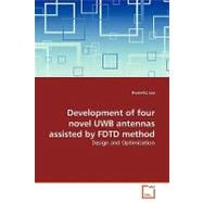 Development of Four Novel Uwb Antennas Assisted by Fdtd Method