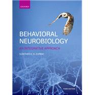 Behavioral Neurobiology An integrative approach