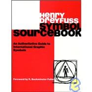 Symbol Sourcebook : An Authoritative Guide to International Graphic Symbols