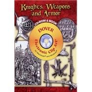 Knights, Weapons and Armor CD-ROM and Book book cover, ISBN 9780486998725