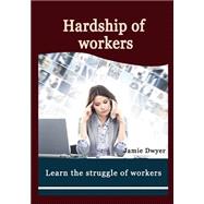 Hardship of Workers