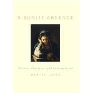 A Sunlit Absence Silence, Awareness, and Contemplation