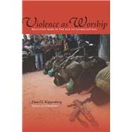 Violence As Worship