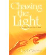Chasing the Light: A Journey Through the Healing
