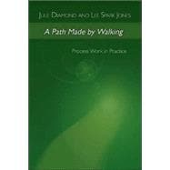 A Path Made by Walking Process Work in Practice