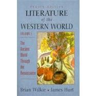 Literature of the Western World : The Ancient World Through the Renaissance
