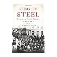 Ring of Steel Germany and Austria-Hungary in World War I