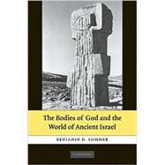 The Bodies of God and the World of Ancient Israel