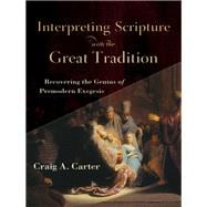 Interpreting Scripture With the Great Tradition