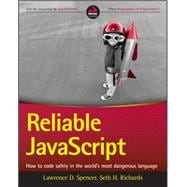 Reliable JavaScript How to Code Safely in the World's Most Dangerous Language