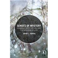 Senses of Mystery: Engaging with Nature and the Meaning of Life