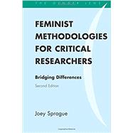 Feminist Methodologies for Critical Researchers Bridging Differences
