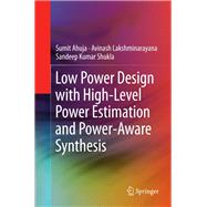 Low Power Design with High-Level Power Estimation and Power-Aware Synthesis