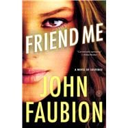 Friend Me A Novel of Suspense