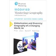 Modified Mastering Geography with Pearson eText -- Standalone Access Card -- for Globalization and Diversity Geography of a Changing World